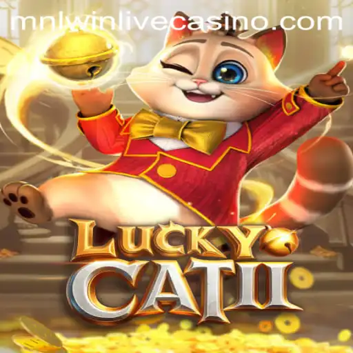 Unveiling the Excitement of LuckyCatII: The Ultimate Gaming Experience with MNLWin